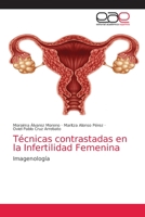 Técnicas contrastadas en la Infertilidad Femenina 6203585815 Book Cover