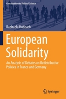 European Solidarity: An Analysis of Debates on Redistributive Policies in France and Germany 3030761770 Book Cover