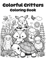 Colorful Critters Coloring Book B0CW2QYQQH Book Cover