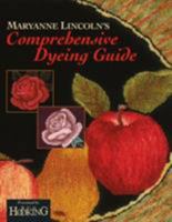 Maryanne Lincoln's Comprehensive Dying Guide: 10 Years Of Recipes From The Dye Kitchen (Rug Hooking Magazine's Framework) 1881982432 Book Cover