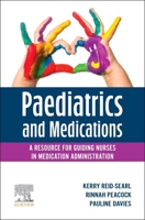 Paediatrics and Medications: A Resource for Guiding Nurses in Medication Administration 0729544648 Book Cover