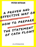 A Proven And Effective Way On How to Prepare The Statement of Cash Flows 8364612018 Book Cover