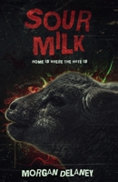 Sour Milk: A Short, Sharp Horror Shock 3985660042 Book Cover