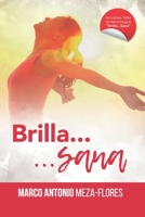 ¡Brilla...Sana!: Taller de salud integral 1546998438 Book Cover