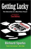 Getting Lucky: The Education of a Mad Poker Player 1888690313 Book Cover