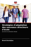 Stratégies d'adaptation des nouveaux directeurs d'école: Survivre à la direction d'école 6203378704 Book Cover