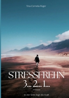Stressfrei in 3... 2... 1...: In der Stille liegt die Kraft (German Edition) 3384540204 Book Cover