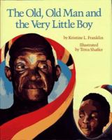 Old, Old Man and the Very Little Boy, The 0689317352 Book Cover