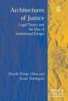 Architectures of Justice: Legal Theory and the Idea of Institutional Design 1138266248 Book Cover