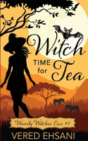 Witch Time for Tea 1629553131 Book Cover