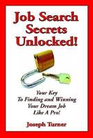 Job Search Secrets Unlocked! 0977980421 Book Cover