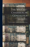 The Wright-Chamberlin Genealogy: From Immigrant Ancestors to Present Generations 1015728464 Book Cover