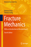 Fracture Mechanics: With an Introduction to Micromechanics (Mechanical Engineering Series) 3032349028 Book Cover