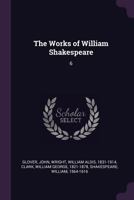 The Works of William Shakespeare: 6 1378277376 Book Cover