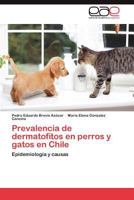 Prevalencia de dermatofitos en perros y gatos en Chile 3845498609 Book Cover
