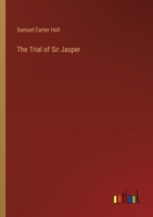 The Trial of Sir Jasper 3368653873 Book Cover