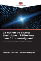 La notion de champ électrique: Réflexions d'un futur enseignant (French Edition) 6203623903 Book Cover