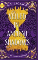 Veiled in Ancient Shadows: A Historical Time Travel Adventure (Toronto Time Agents) B0DZH5QL7S Book Cover