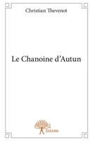 Le Chanoine d'Autun (French Edition) 2332645659 Book Cover