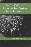 "Veer Sena: The Indomitable Spirit of the Indian Army": STORY OF UNSTOPPABLE INDIAN ARMY B0F2GHZ3NB Book Cover