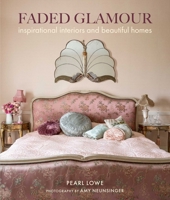 Faded Glamour: Inspirational interiors and beautiful homes 1782497919 Book Cover