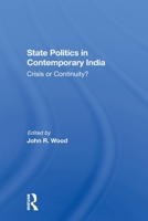 State Politics in Contemporary India: Crisis of Continuity? (A Westview replica edition) 0367304163 Book Cover