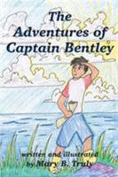 The Adventures of Captain Bentley 0578409410 Book Cover