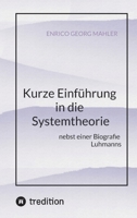 Kurze Einführung in die Systemtheorie: nebst einer Biografie Luhmanns (German Edition) 3384822595 Book Cover