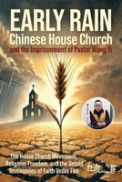 Early Rain Chinese House Church: And the Imprisonment of Pastor Wang Yi B0FRQ11S75 Book Cover