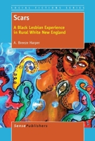 Scars: A Black Lesbian Experience in Rural White New England 9462097593 Book Cover