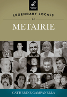 Legendary Locals of Metairie 1467100609 Book Cover