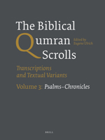 The Biblical Qumran Scrolls. Volume 3: Psalms-Chronicles: Transcriptions and Textual Variants 9004244816 Book Cover