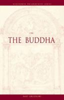 On The Buddha (Wadsworth Philosophers Series) 053457596X Book Cover