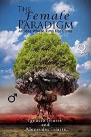 The Female Paradigm 1456881744 Book Cover