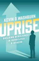 Uprise: Building Resilience in Ourselves & Others 1636982980 Book Cover