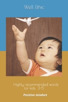 Highly recommended words for kids 3-5: Positive mindset B0BW38DCY5 Book Cover