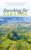 Searching for Paradise: A Story of Chiefs, Gangs, Prime Ministers, and the God Beyond the Clouds B0CVR7V3P1 Book Cover