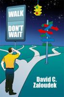 Walk-Don't Wait 1480939897 Book Cover