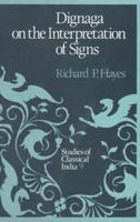 Dignaga on the Interpretation of Signs (Studies of Classical India) (Volume 9) 9401078068 Book Cover