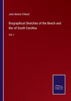 Biographical Sketches of the Bench and Bar of South Carolina: Vol. I 3375135203 Book Cover