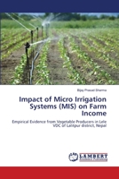 Impact of Micro Irrigation Systems (MIS) on Farm Income 3659498122 Book Cover