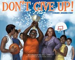 DON'T GIVE UP!: a CREAM E. BIGGUMS story 1732612005 Book Cover