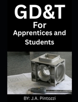 GD&T For Apprentices and Students B0FBM13TM9 Book Cover