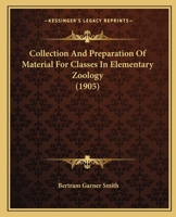 Collection And Preparation Of Material For Classes In Elementary Zoology 116648050X Book Cover