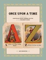 Once Upon a Time: Illustrations from Fairytales, Fables, Primers, Pop-Ups, and other Children's Books 1568985649 Book Cover