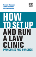How To Set Up and Run a Legal Clinic: Principles and Practice 1803921412 Book Cover