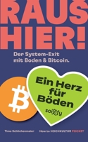 Raus hier!: Der System-Exit mit Boden & Bitcoin. (German Edition) 3819225528 Book Cover