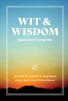 Wit and Wisdom: Inspiration for Living Fully 1642280410 Book Cover