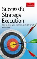 Successful Strategy Execution: How to Keep Your Business Goals on Target (Economist Books) 1861978944 Book Cover