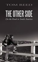 The Other Side: On the Road in South America 1462010946 Book Cover